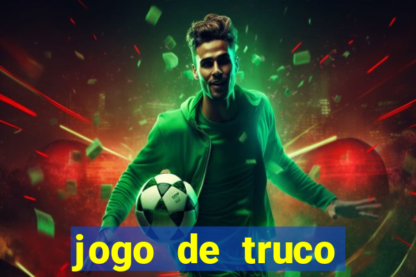 jogo de truco valendo dinheiro real